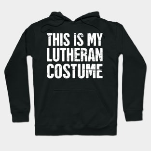 This Is My Lutheran Costume Hoodie